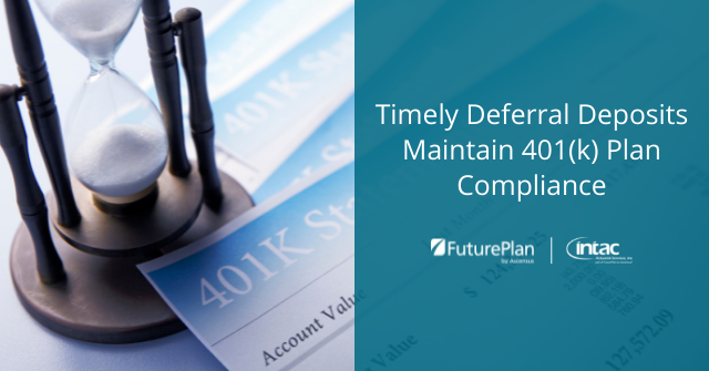 Timely Deposits of Employee 401(k) Deferrals to Maintain Plan Compliance