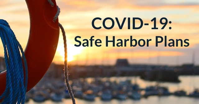 COVID-19 and Safe Harbor Plans: What You Need to Know