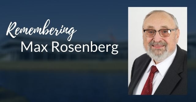 In Loving Memory of Our Founder, Max Rosenberg
